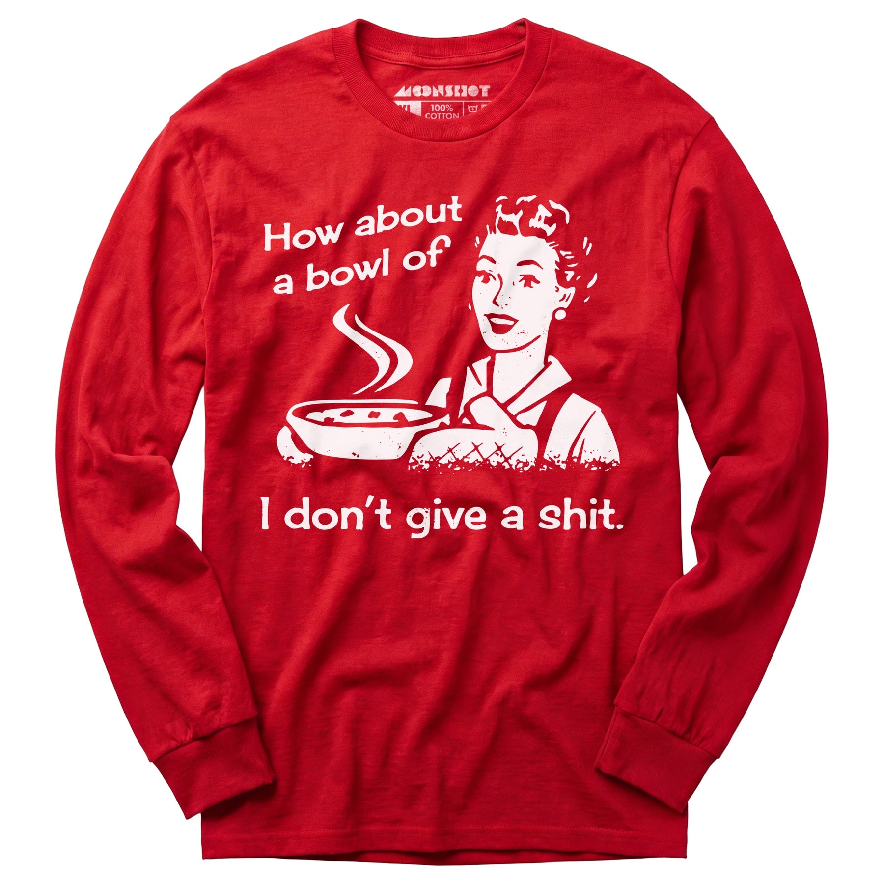 How About a Bowl of I Don't Give a Shit? - Long Sleeve T-Shirt