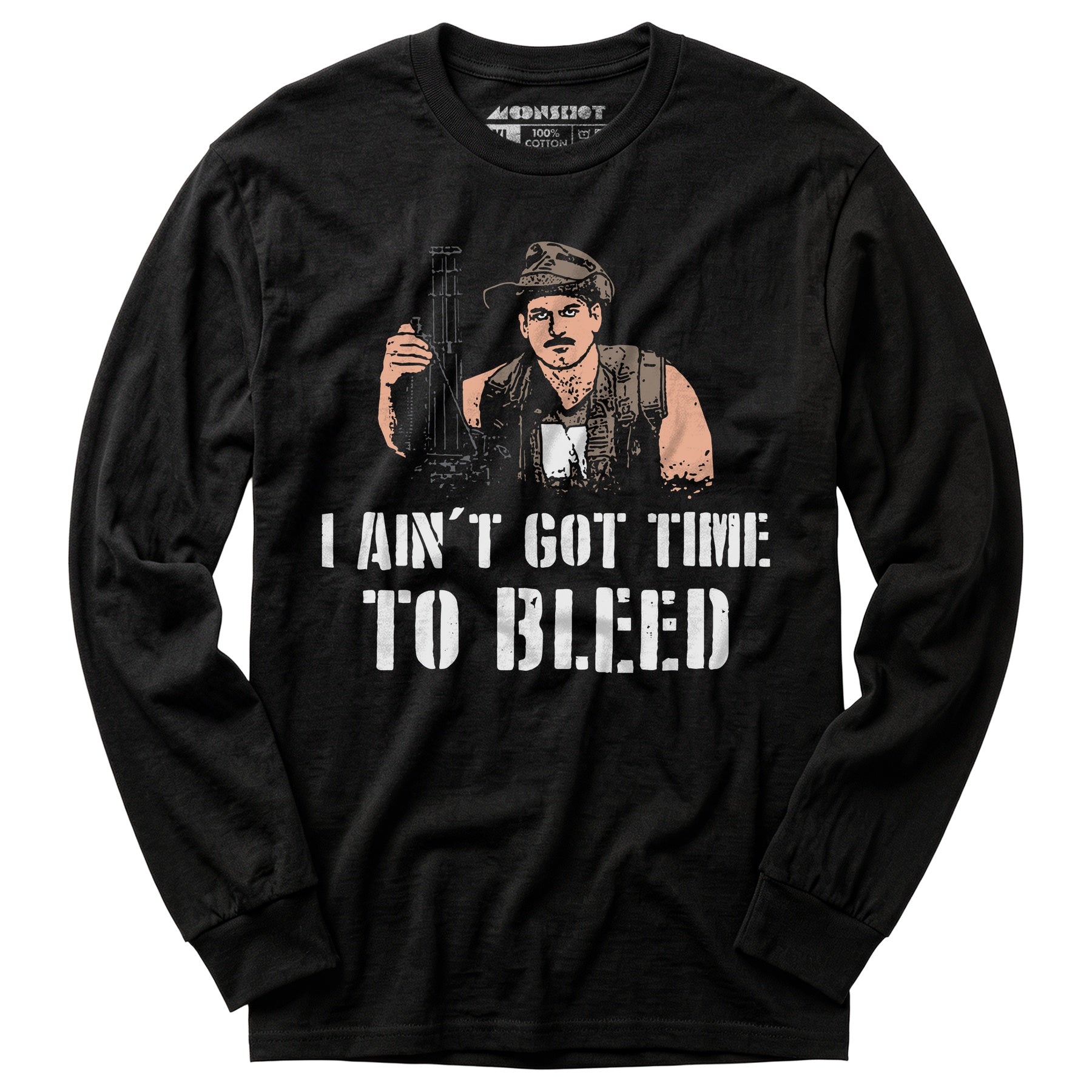 I Ain't Got Time to Bleed - Long Sleeve T-Shirt