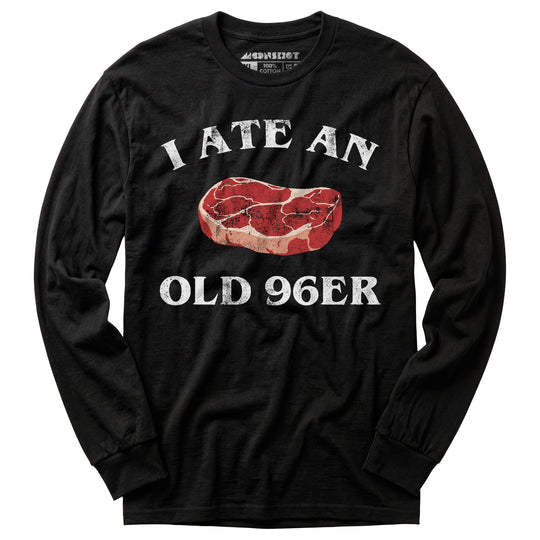 I Ate An Old 96er - Long Sleeve T-Shirt