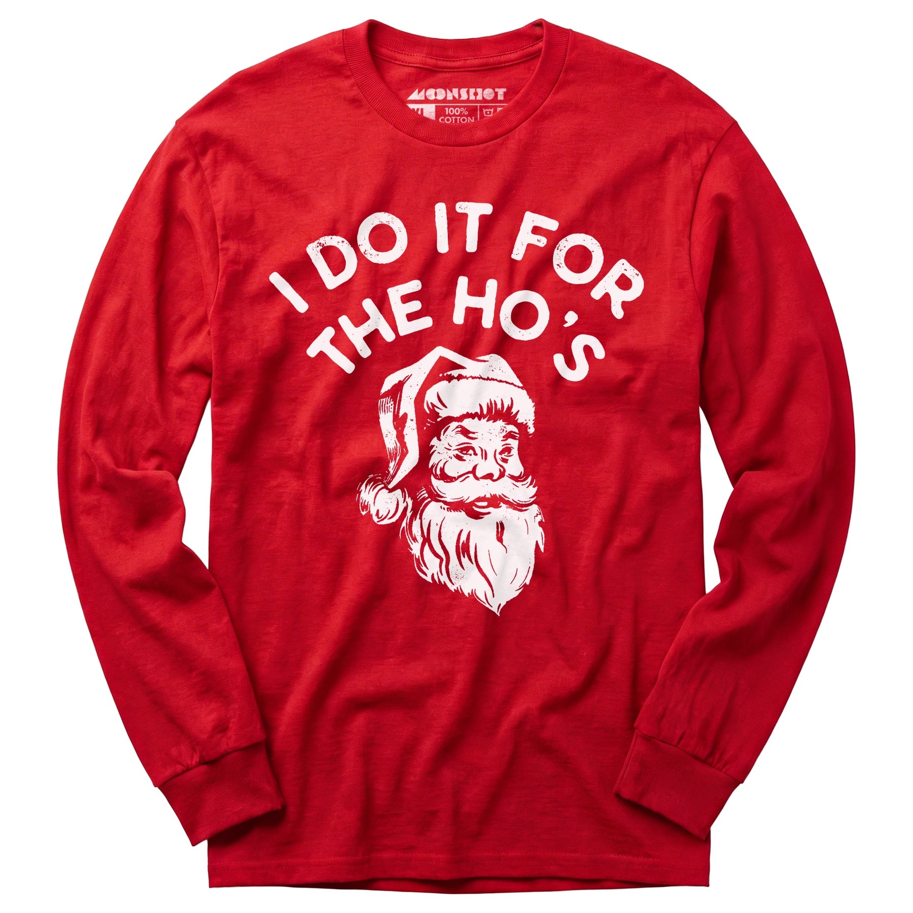 I Do it For The Ho's - Long Sleeve T-Shirt