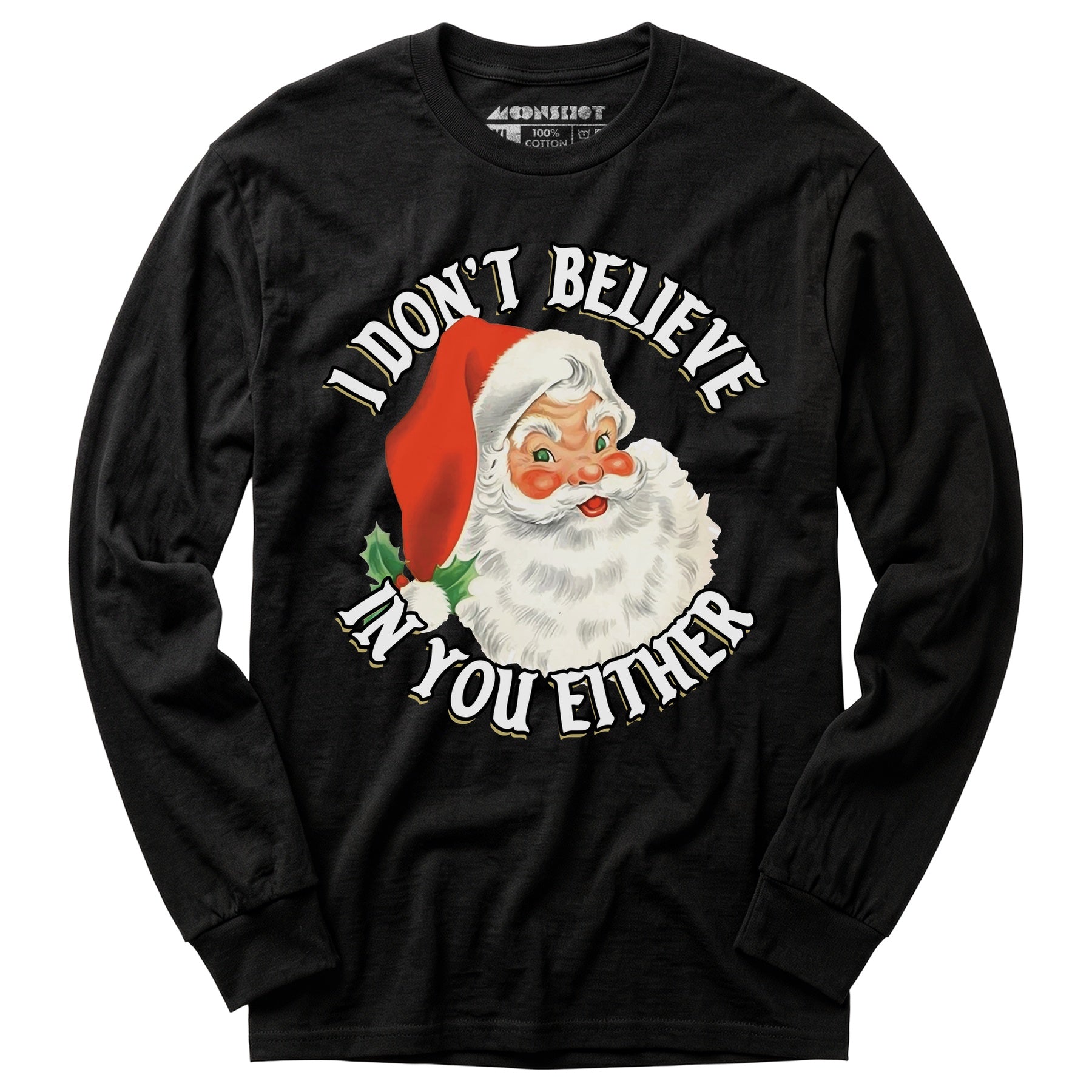 I Don't Believe in You Either - Long Sleeve T-Shirt