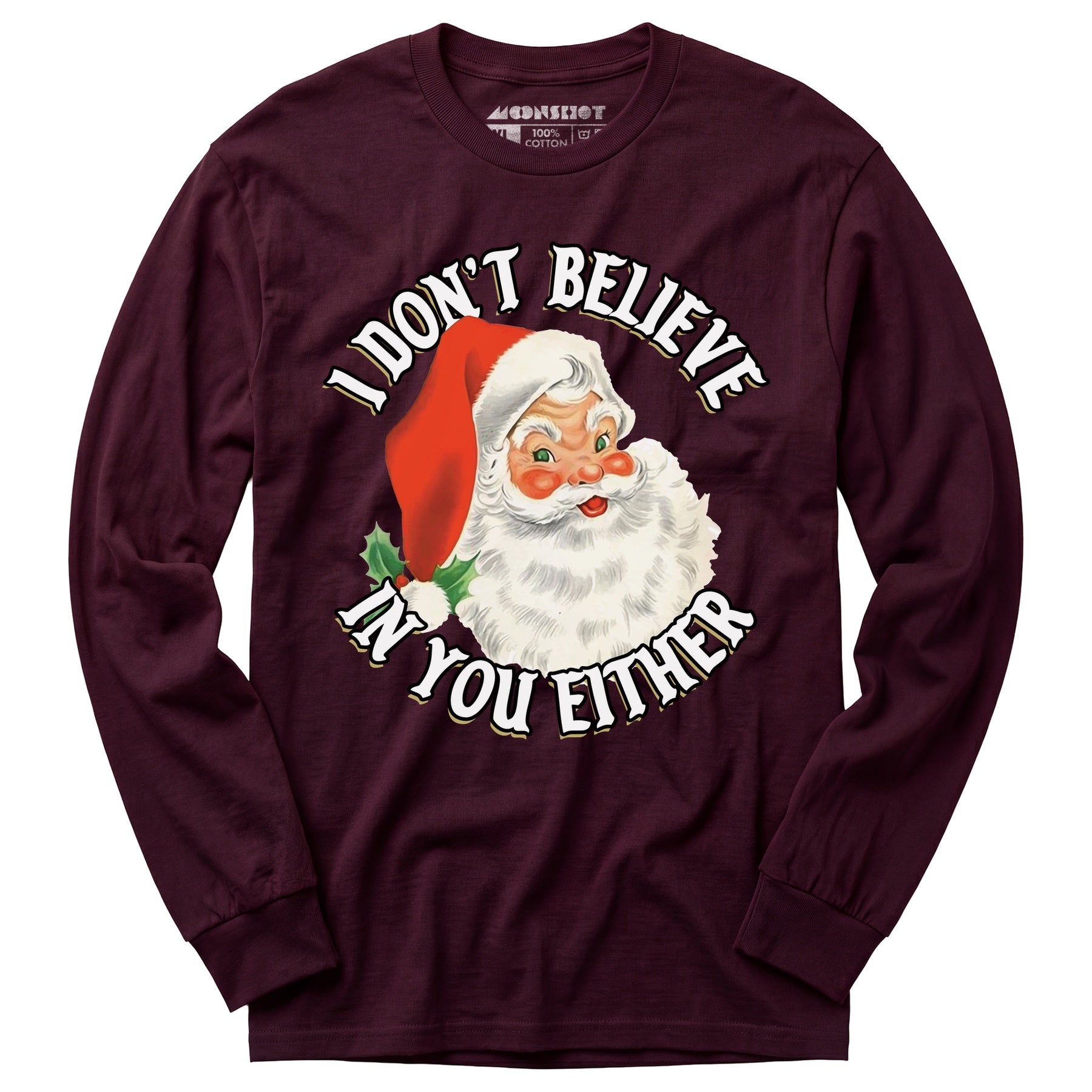 I Don't Believe in You Either - Long Sleeve T-Shirt