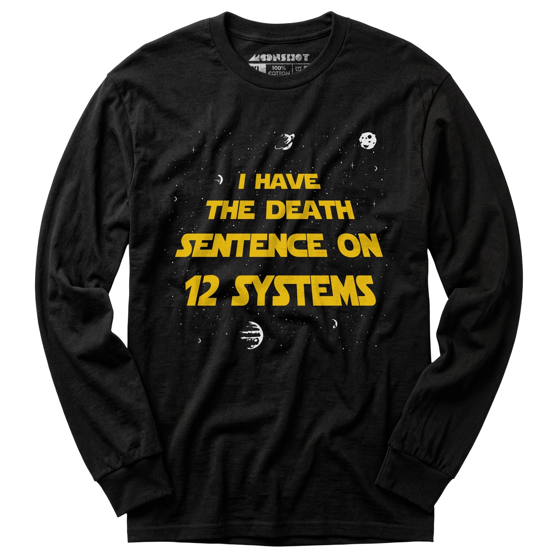 I Have the Death Sentence on 12 Systems v2 - Long Sleeve T-Shirt