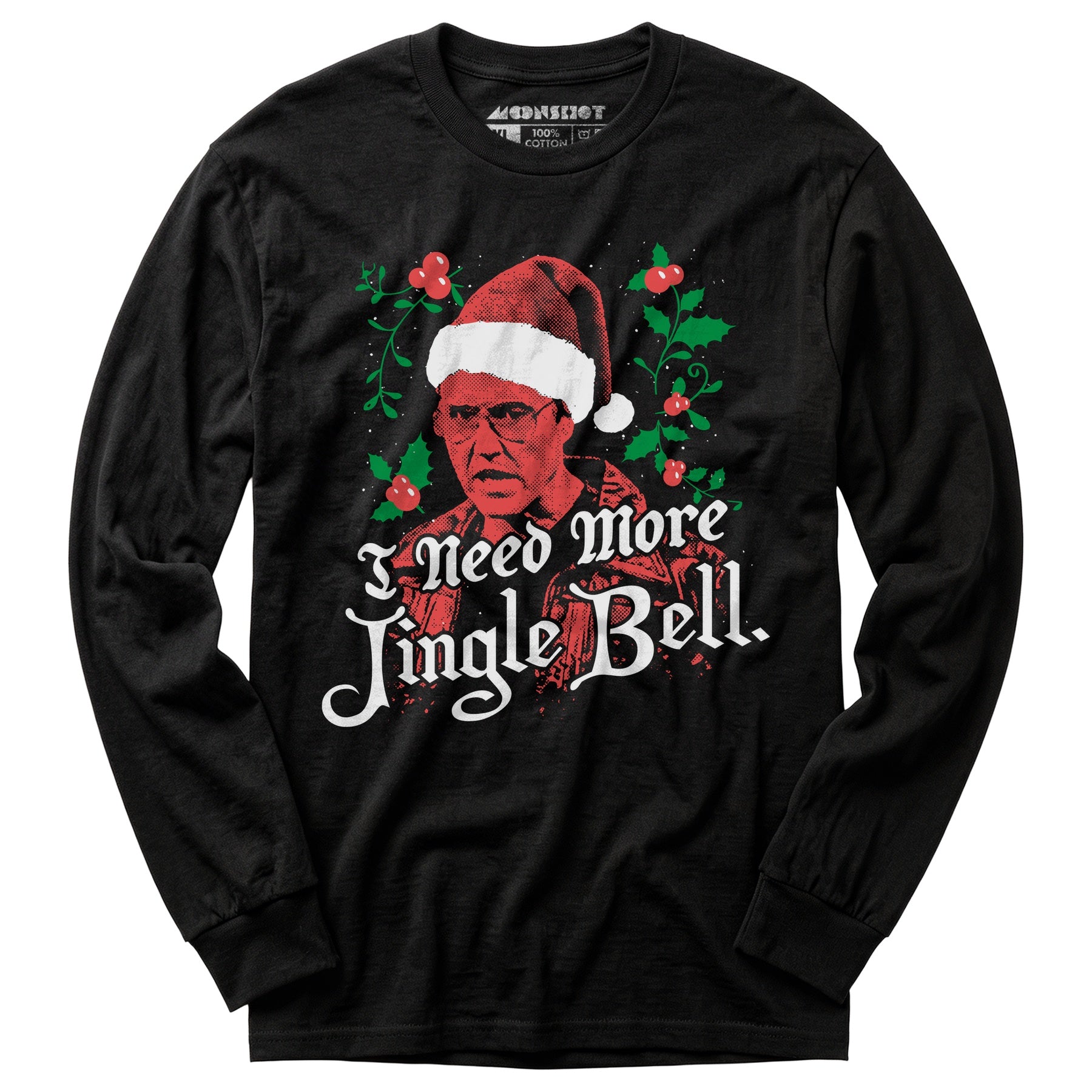 I Need More Jingle Bell - Long Sleeve T-Shirt