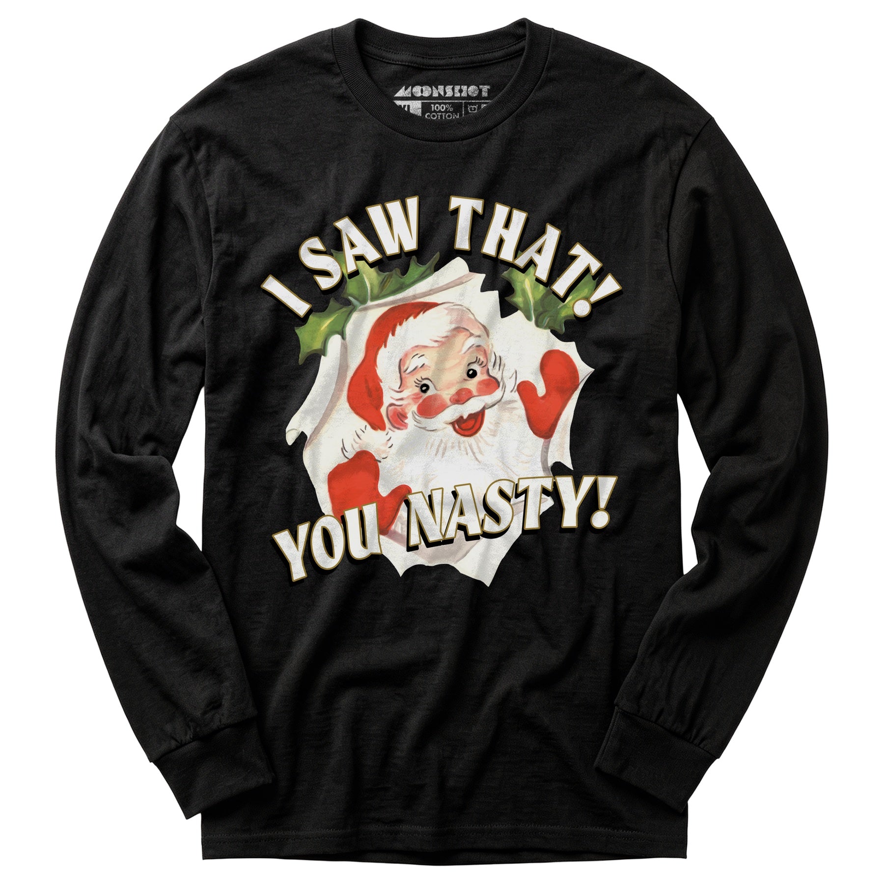 I Saw That You Nasty - Long Sleeve T-Shirt