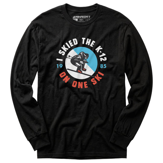 I Skied the K-12 on One Ski - Long Sleeve T-Shirt