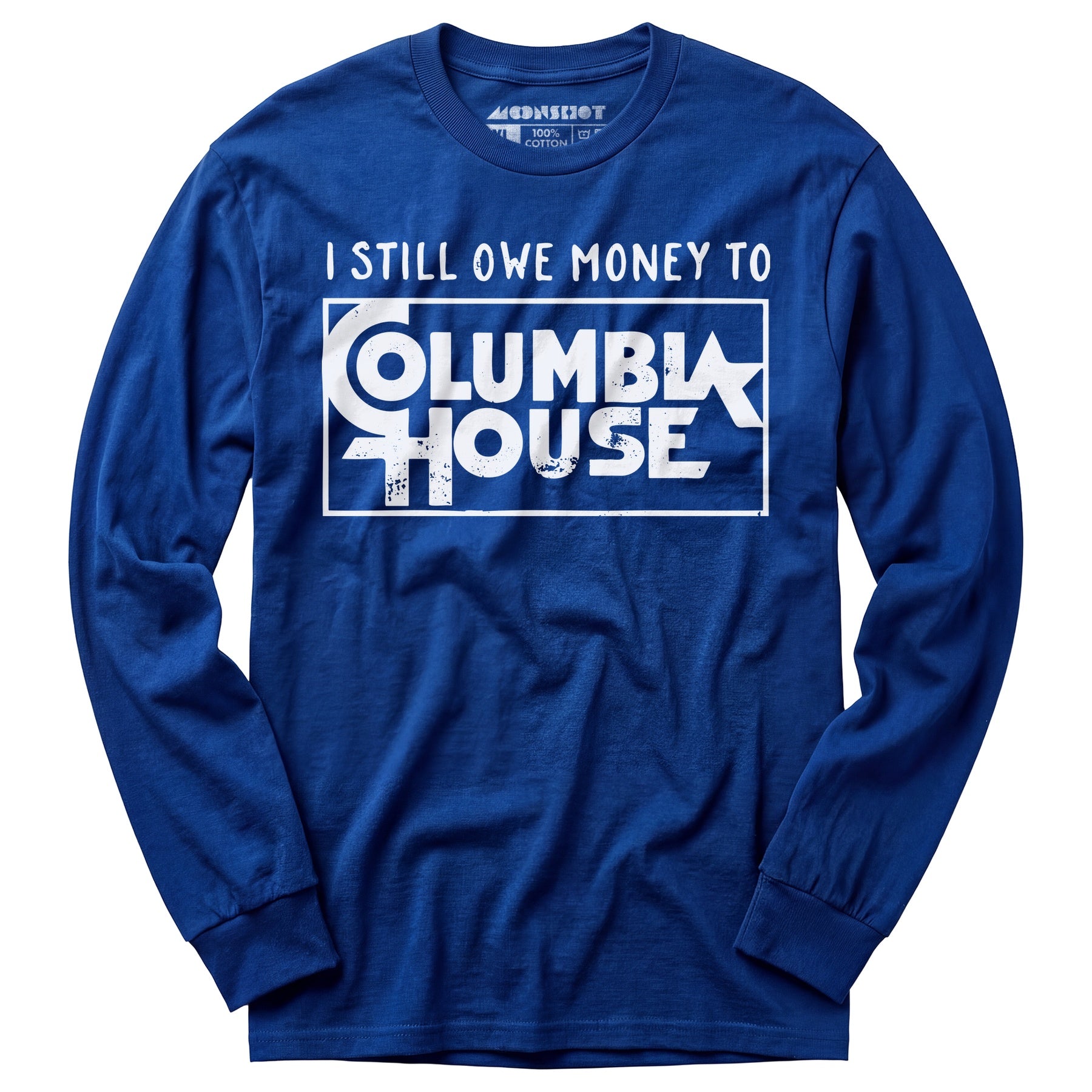 I Still Owe Money - Long Sleeve T-Shirt