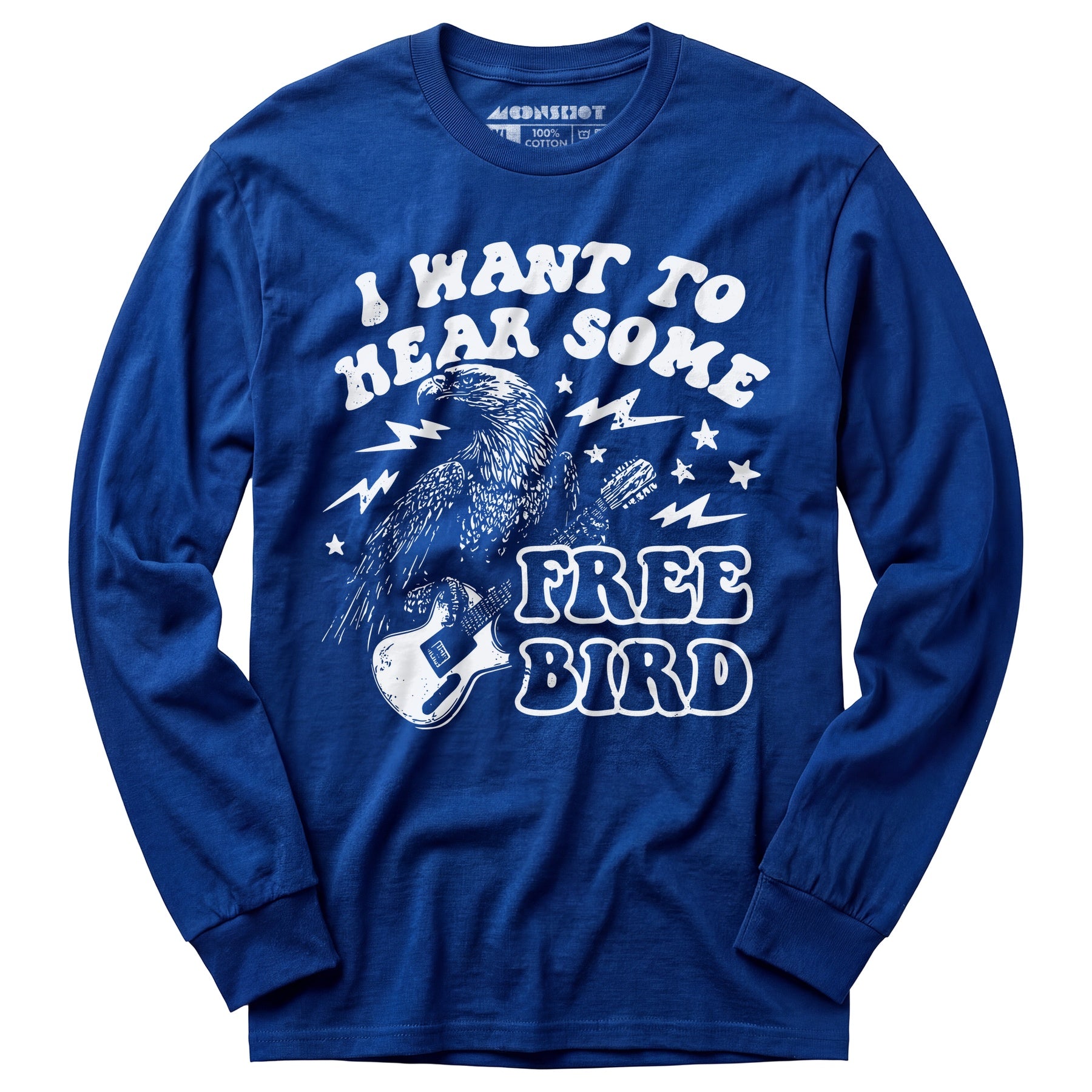 I Want to Hear Some Free Bird - Long Sleeve T-Shirt