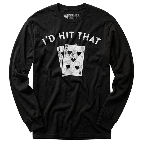 I'd Hit That - Long Sleeve T-Shirt