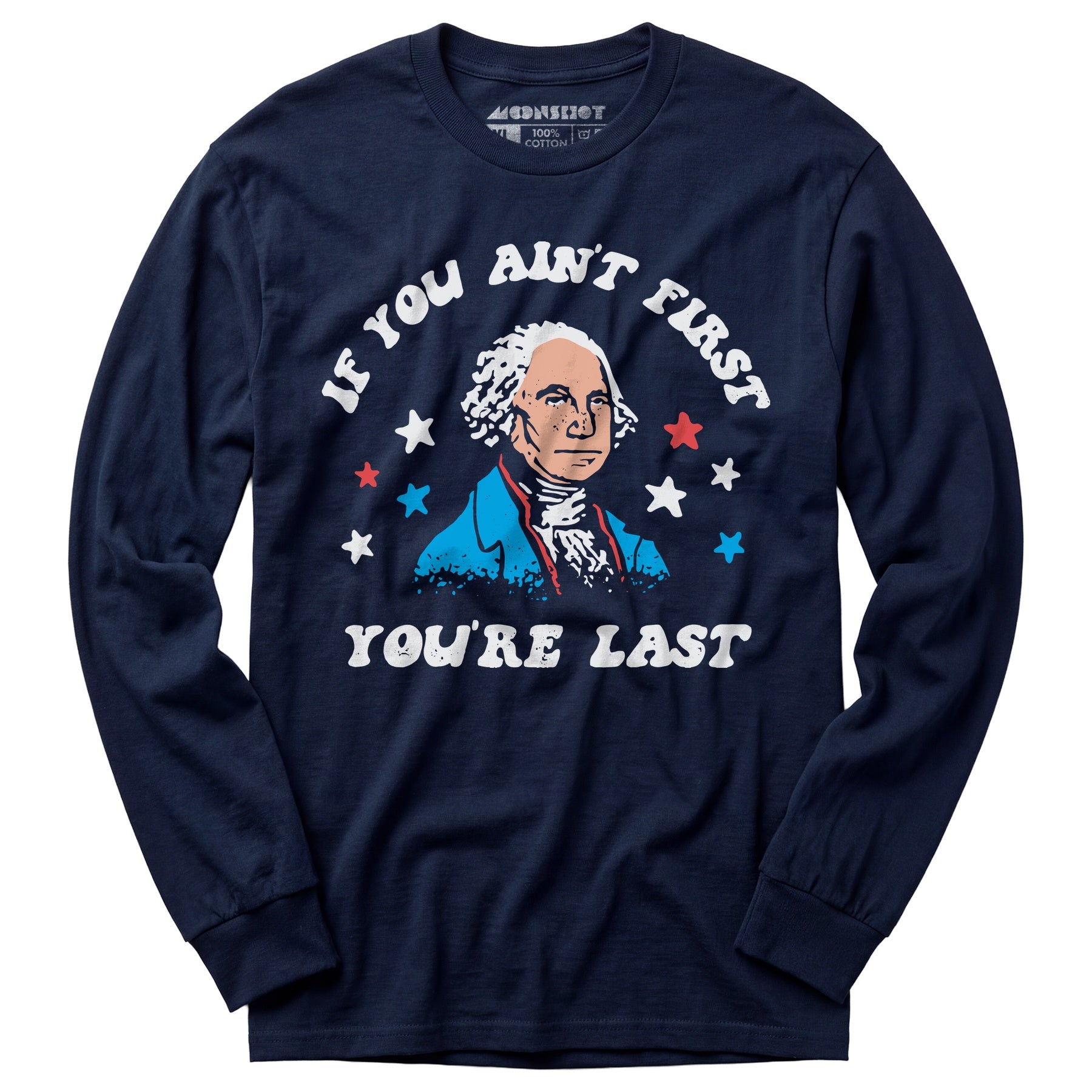 If You Ain't First You're Last - Long Sleeve T-Shirt
