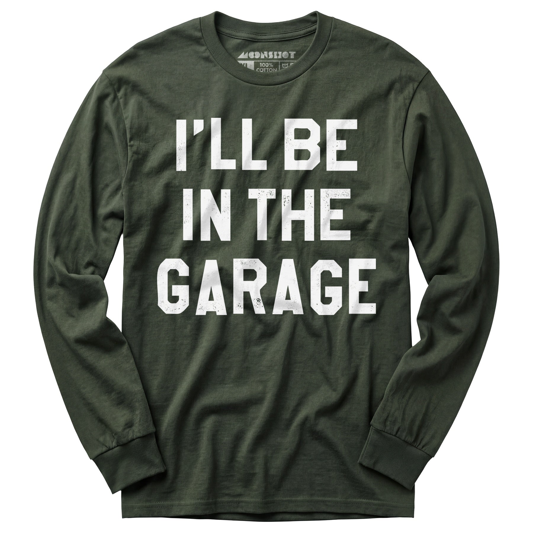 I'll Be in The Garage - Long Sleeve T-Shirt