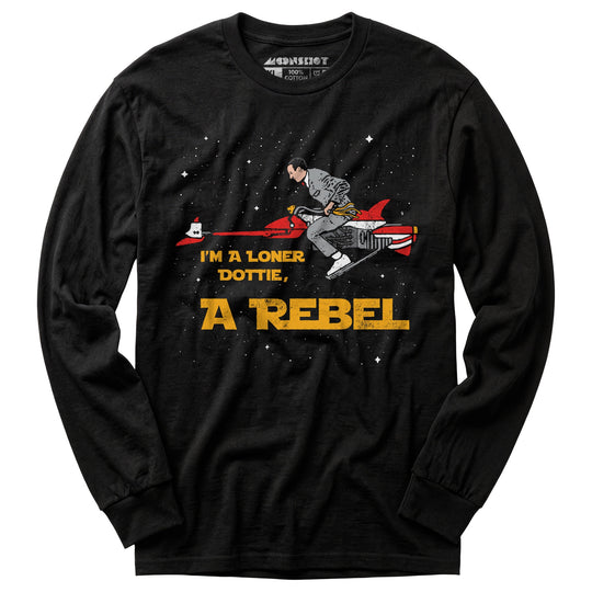 I'm a Loner Dottie, a Rebel - Long Sleeve T-Shirt