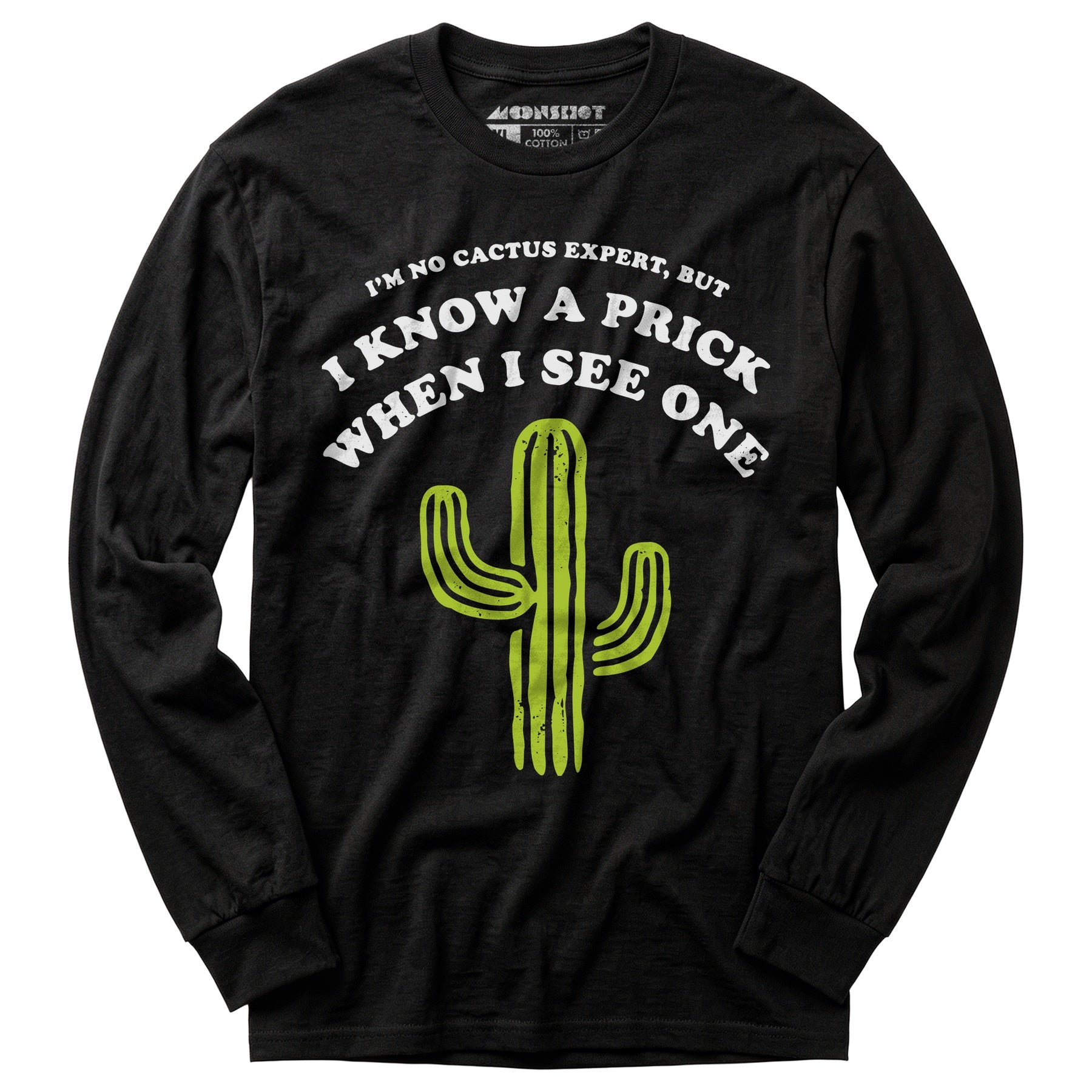 I'm No Cactus Expert - Long Sleeve T-Shirt