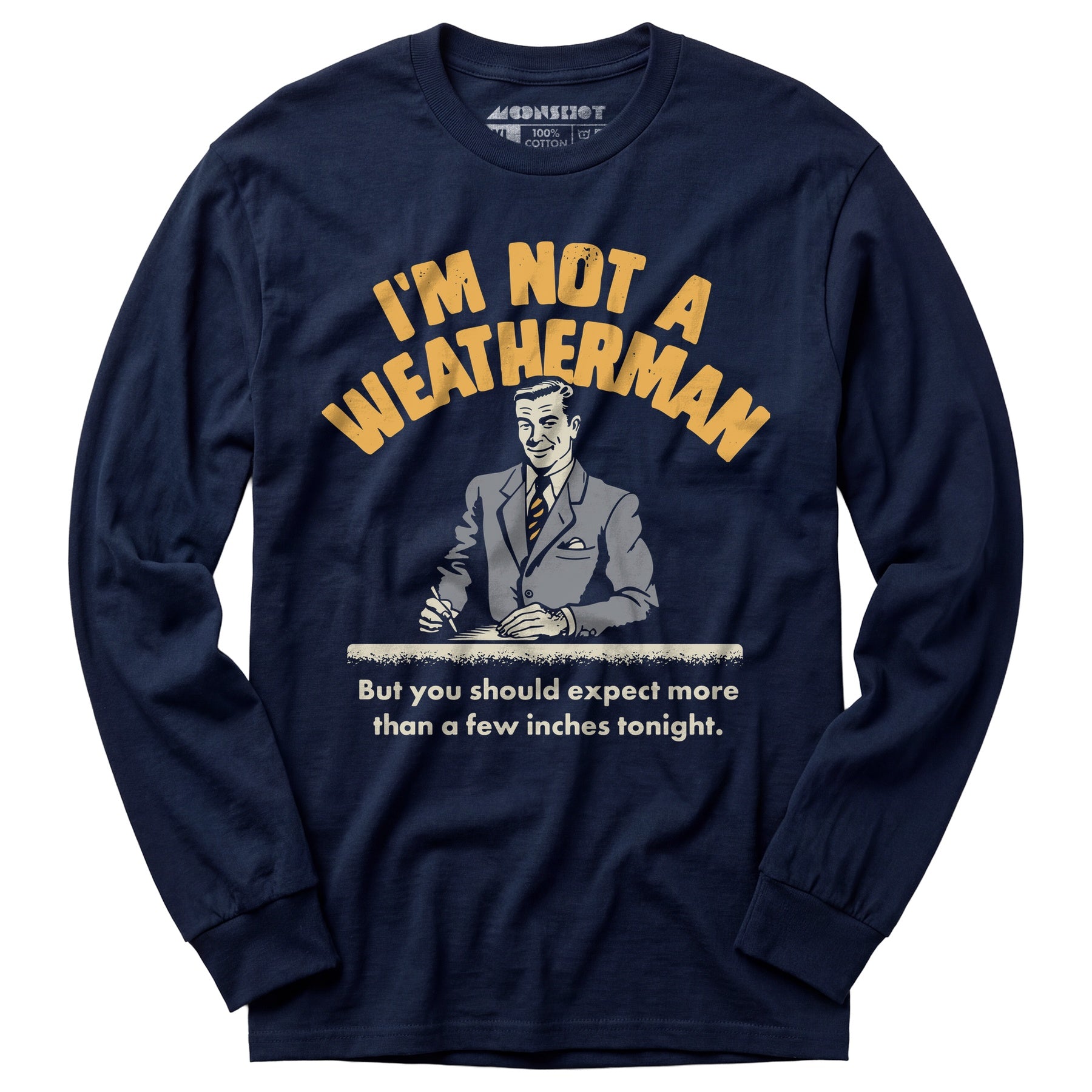 I'm Not a Weatherman - Long Sleeve T-Shirt