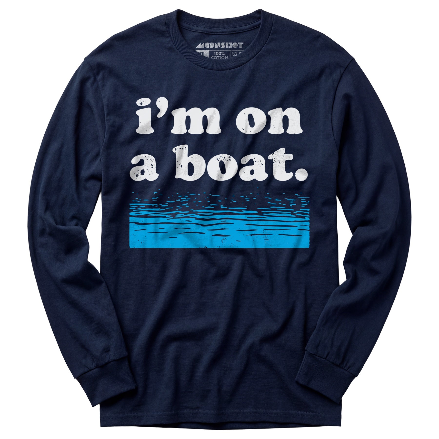 I'm on a Boat - Long Sleeve T-Shirt