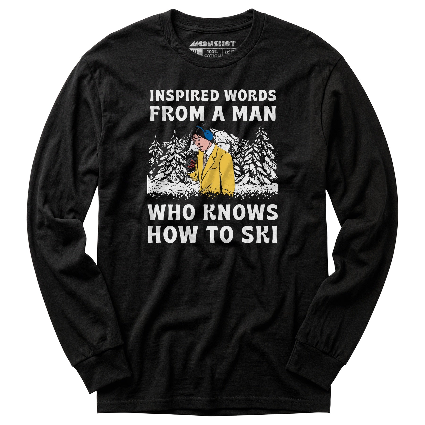Inspired Words From a Man Who Knows How to Ski - Long Sleeve T-Shirt