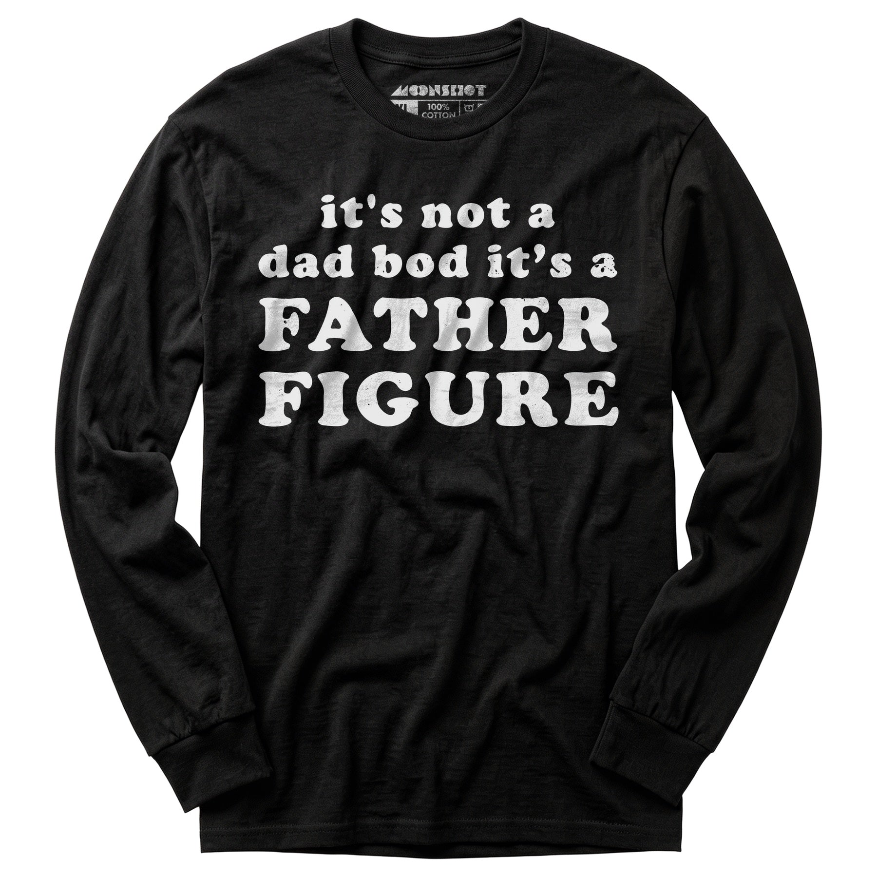 It's Not a Dad Bod It's a Father Figure - Long Sleeve T-Shirt