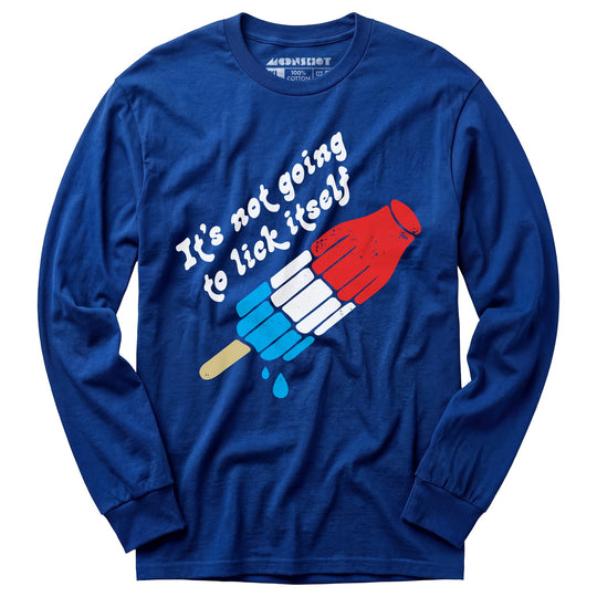 It's Not Going to Lick Itself - Long Sleeve T-Shirt