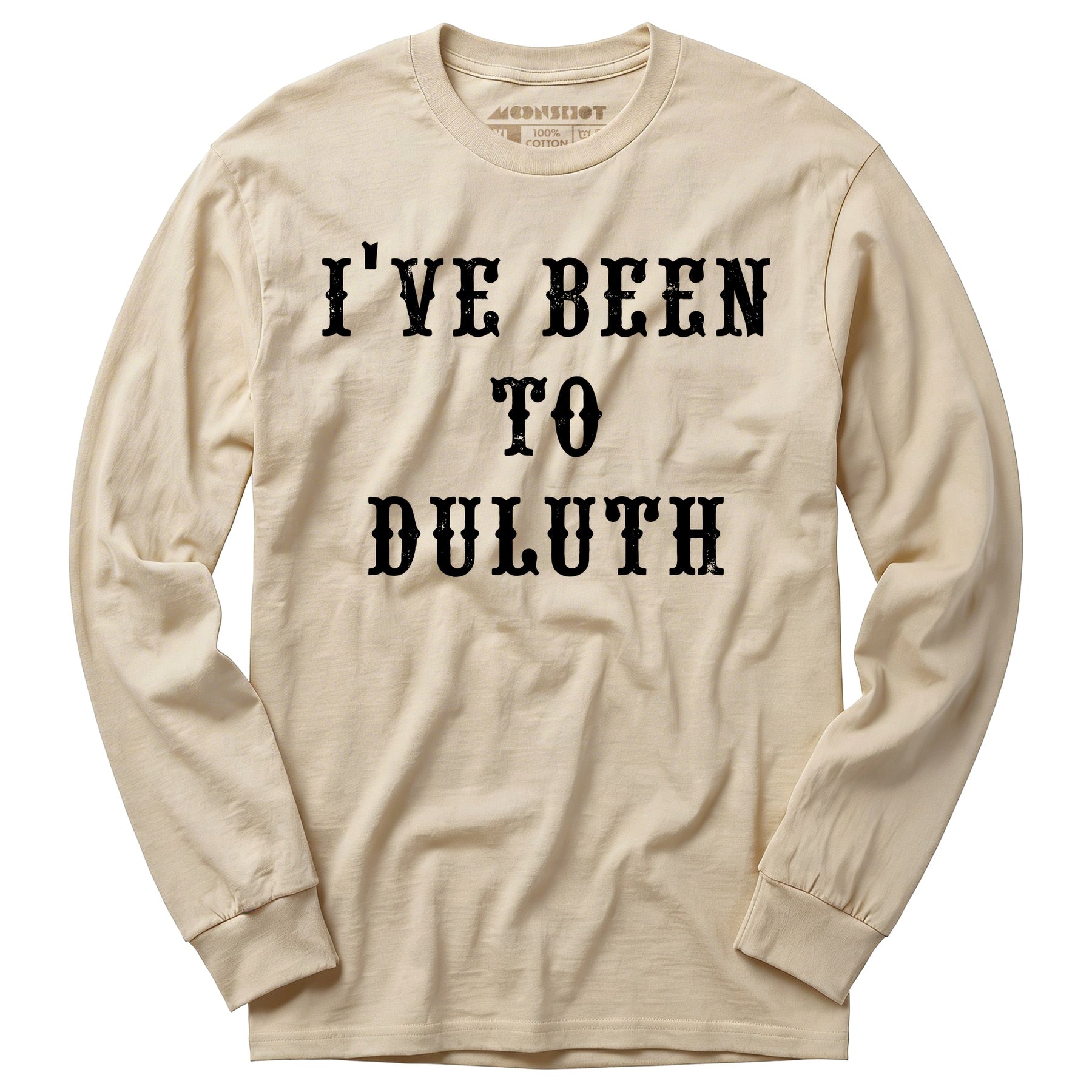 I've Been to Duluth - Long Sleeve T-Shirt