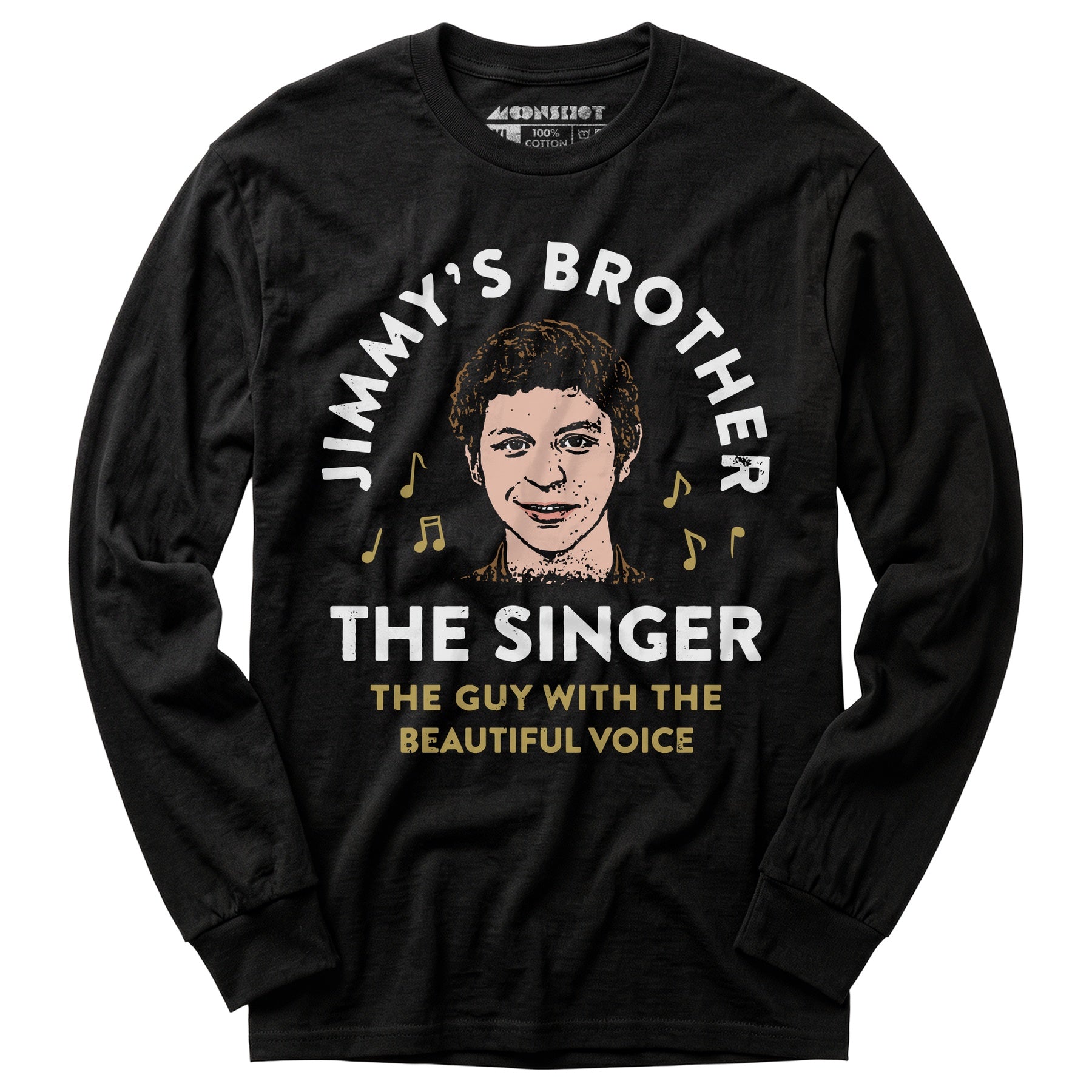 Jimmy's Brother - The Guy With the Beautiful Voice - Long Sleeve T-Shirt