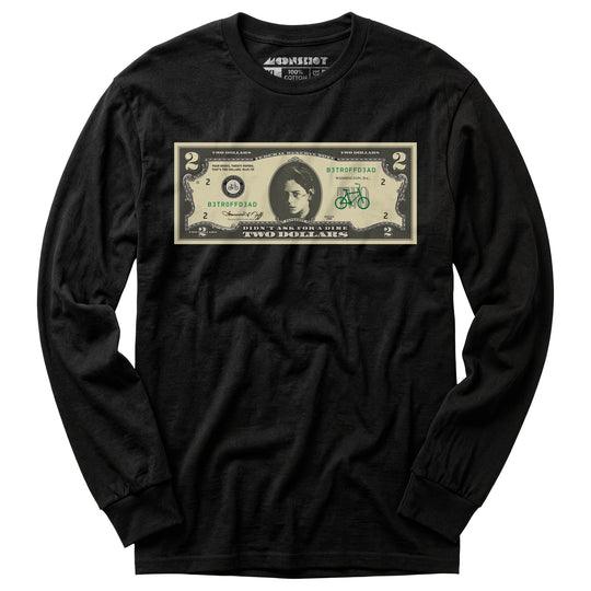 Johnny Two Dollar Bill Parody - Better Off Dead - Long Sleeve T-Shirt
