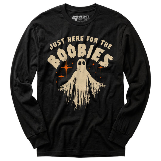 Just Here For The Boobies - Long Sleeve T-Shirt