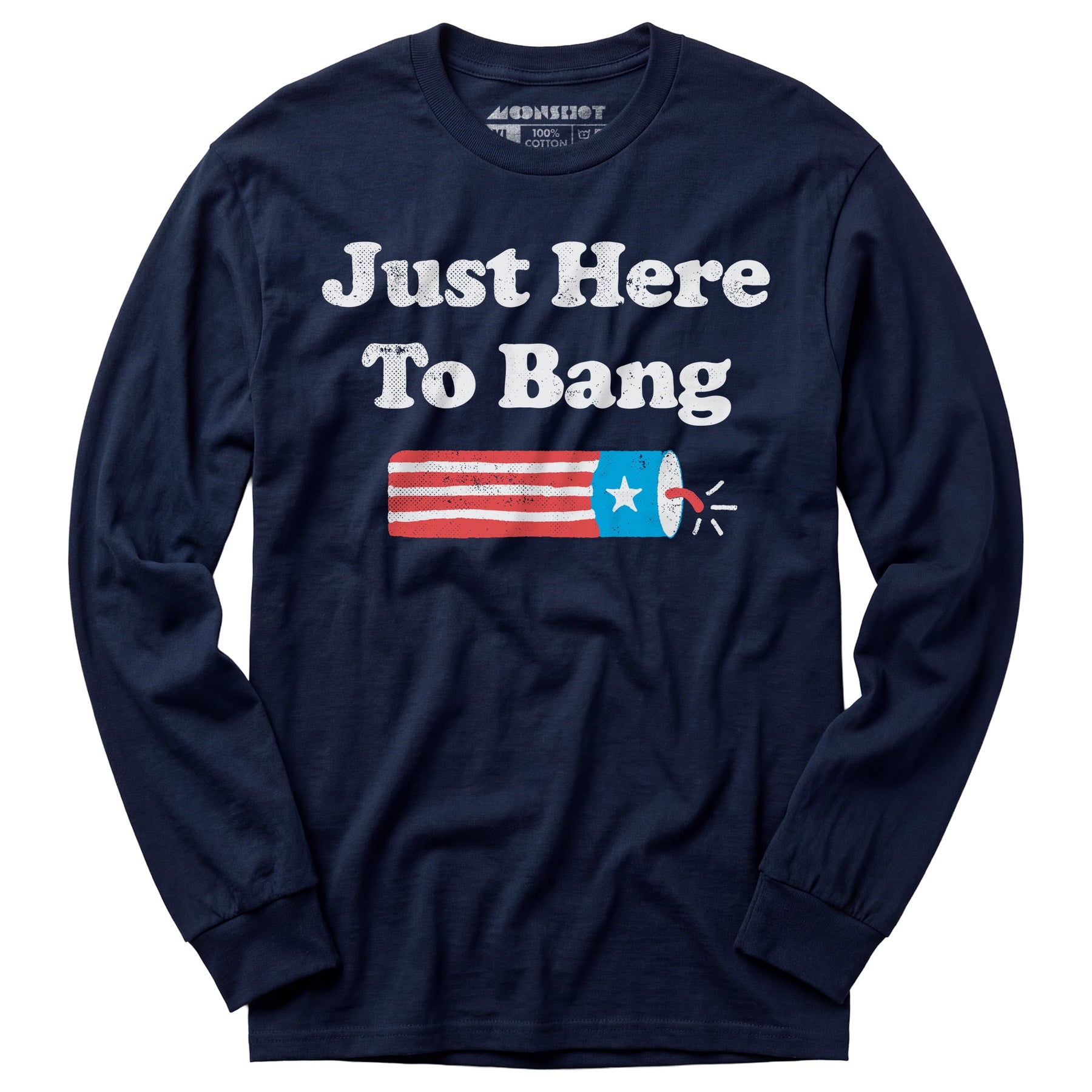 Just Here to Bang - Long Sleeve T-Shirt