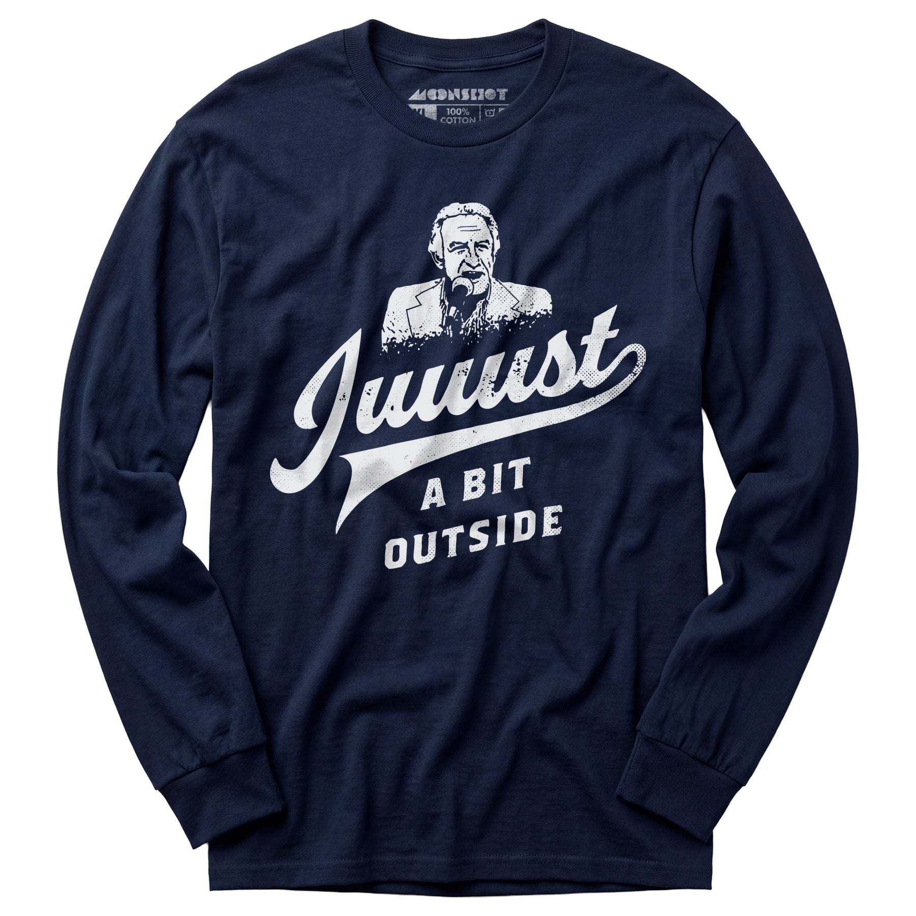 Juuust a Bit Outside - Long Sleeve T-Shirt