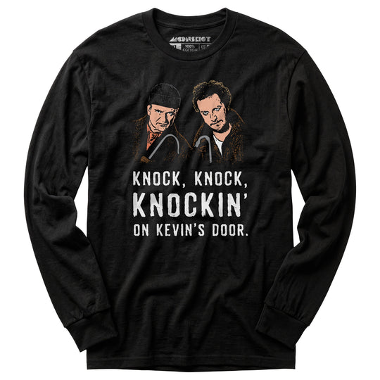 Knock, Knock, Knockin' on Kevin's Door - Long Sleeve T-Shirt