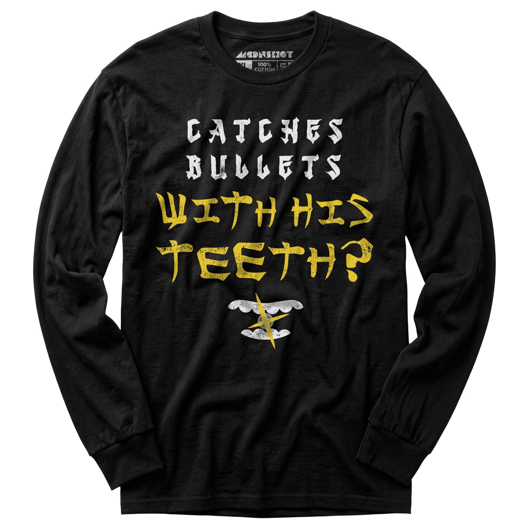 Last Dragon - Catches Bullets With His Teeth? - Long Sleeve T-Shirt