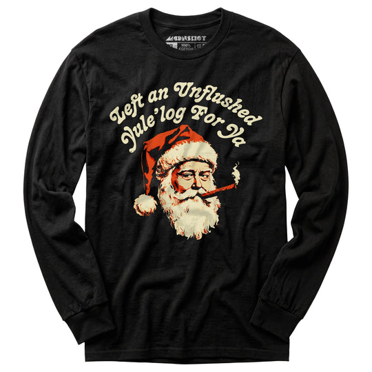 Left an Unflushed Yule'log For Ya - Long Sleeve T-Shirt