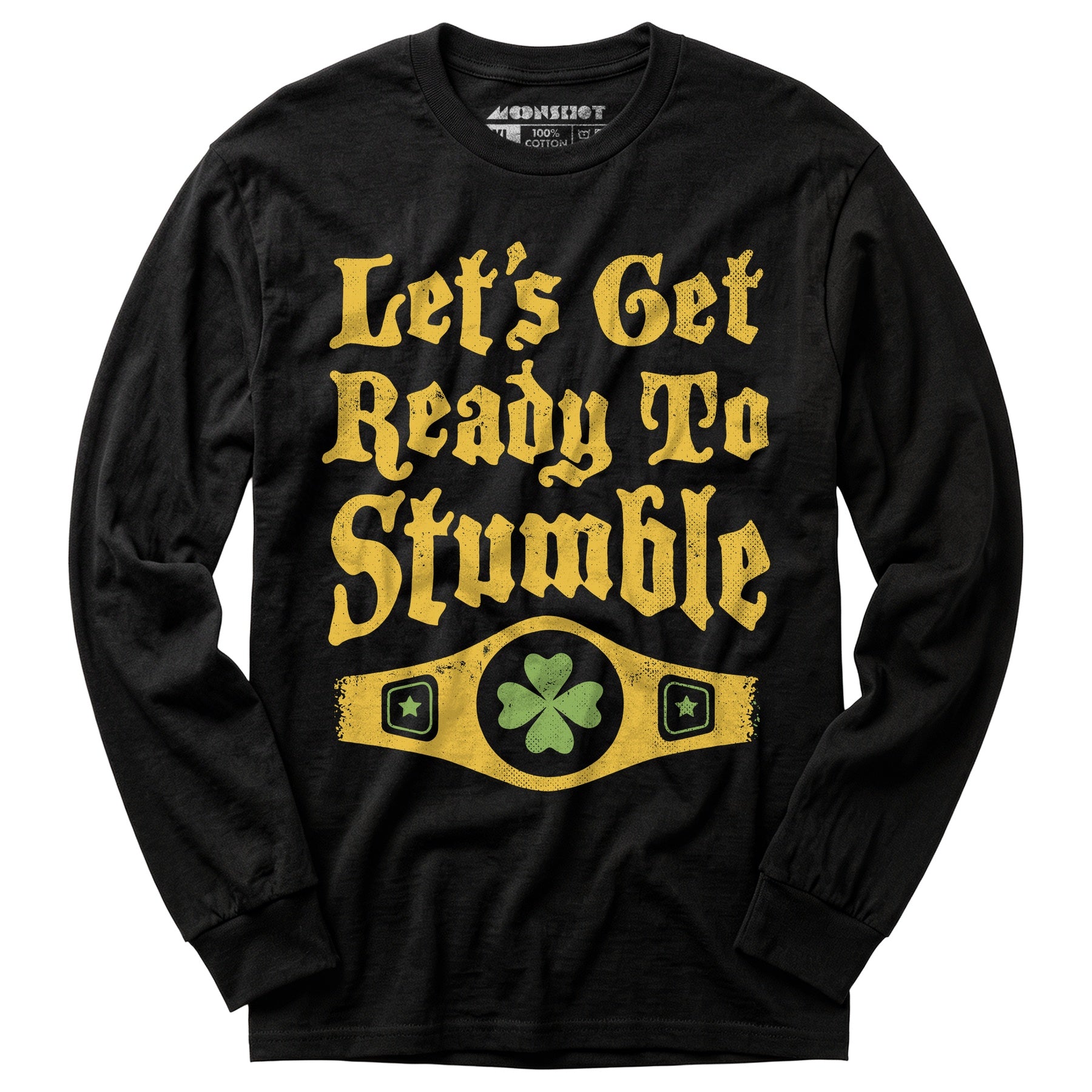 Let's Get Ready to Stumble - Long Sleeve T-Shirt