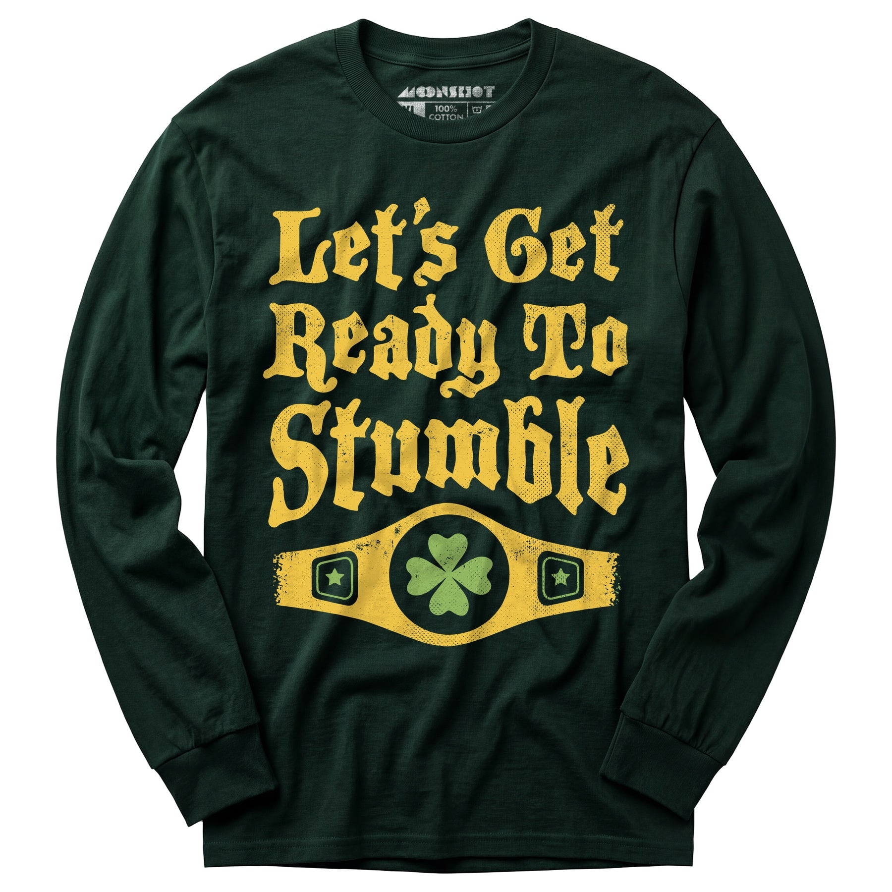 Let's Get Ready to Stumble - Long Sleeve T-Shirt