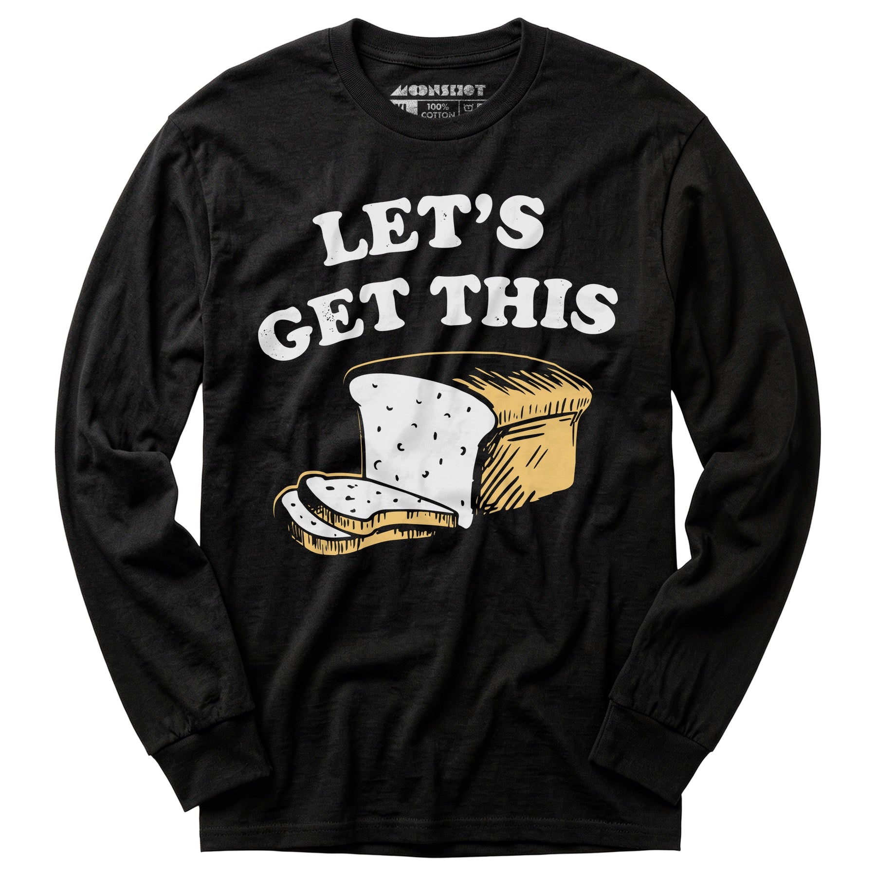Let's Get This Bread - Long Sleeve T-Shirt