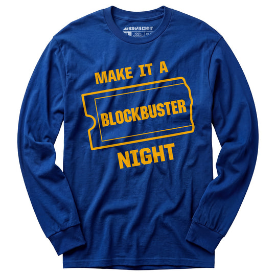 Make it a Blockbuster Night - Long Sleeve T-Shirt