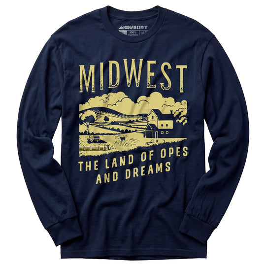 Midwest The Land of Opes and Dreams - Long Sleeve T-Shirt