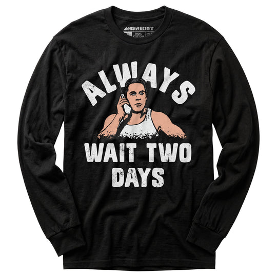 Mikey Swingers - Always Wait Two Days - Long Sleeve T-Shirt