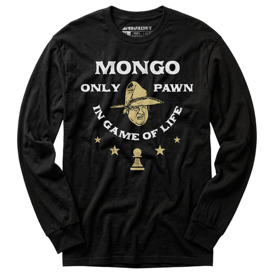 Mongo Only Pawn in Game of Life - Long Sleeve T-Shirt