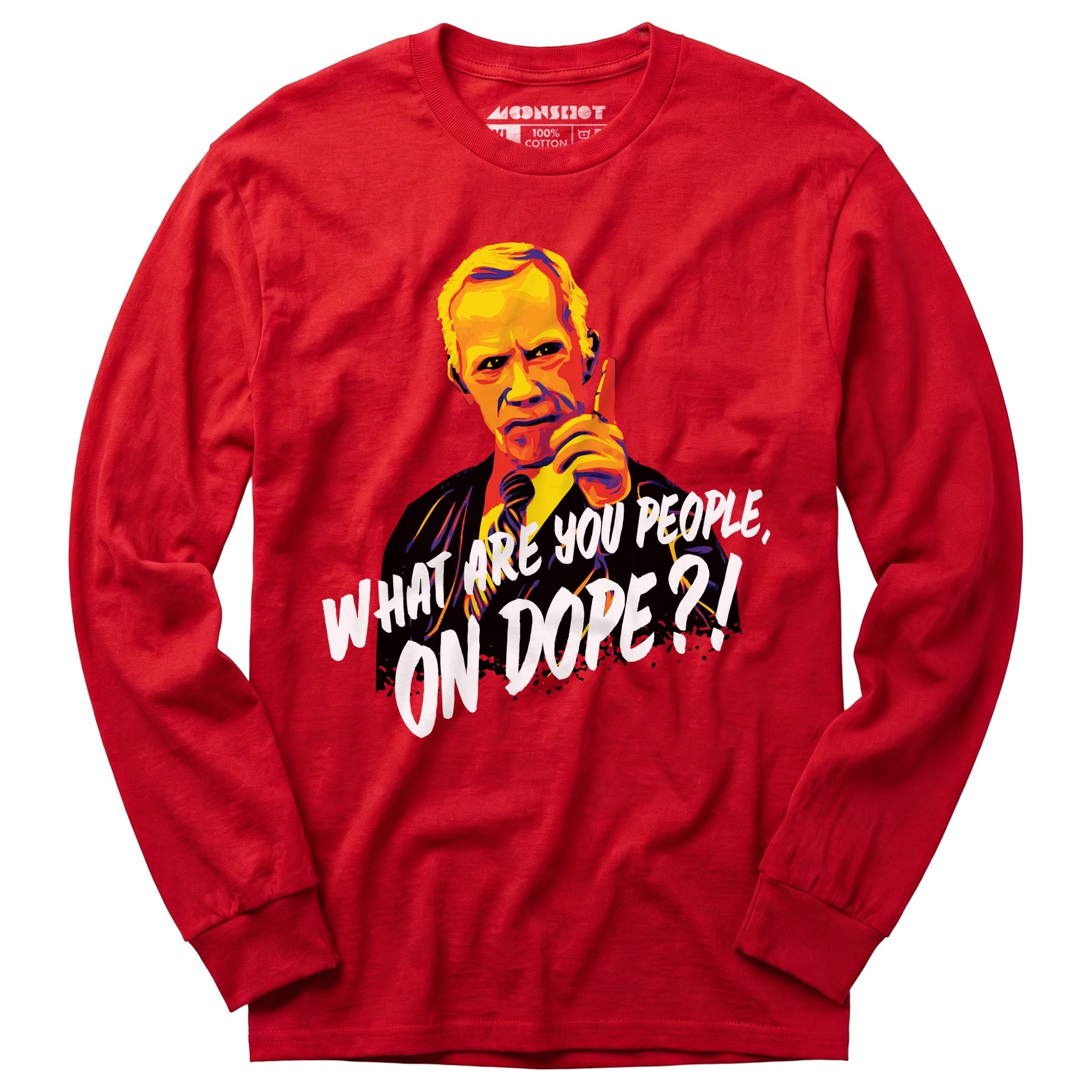 Mr. Hand - What Are You People, On Dope? - Long Sleeve T-Shirt