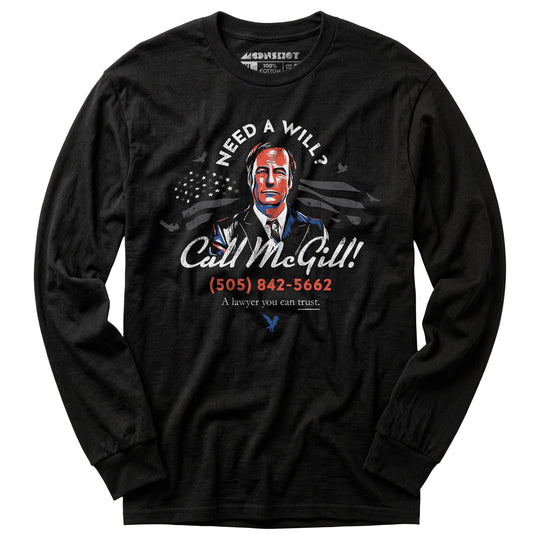 Need a Will? Call McGill - Long Sleeve T-Shirt