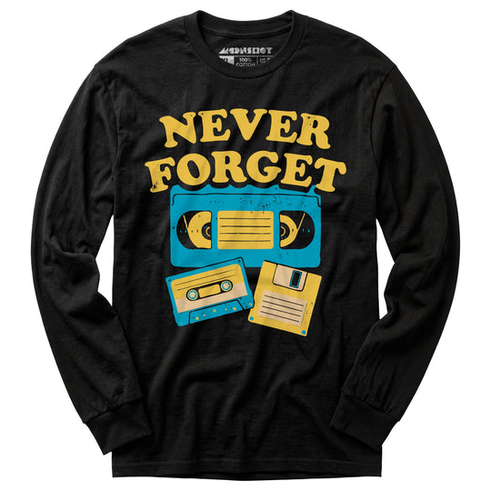Never Forget - Long Sleeve T-Shirt