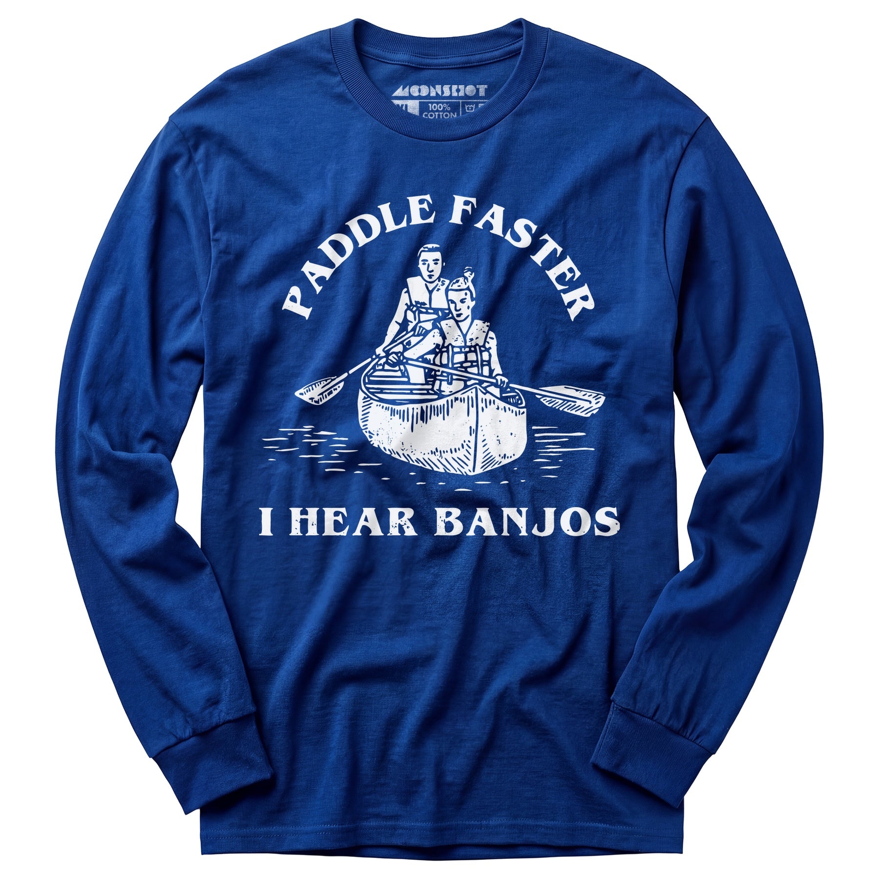 Paddle Faster I Hear Banjos - Long Sleeve T-Shirt