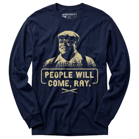 People Will Come, Ray - Long Sleeve T-Shirt