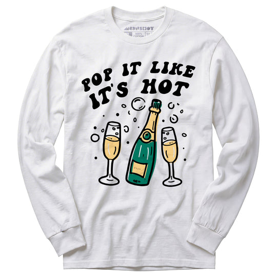 Pop It Like It's Hot - Long Sleeve T-Shirt