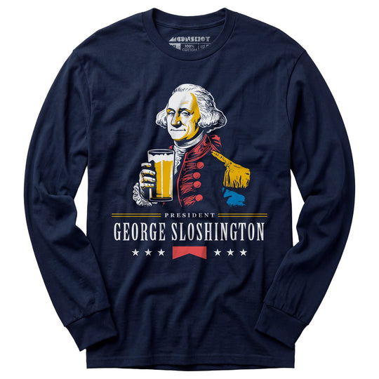 President George Sloshington - Long Sleeve T-Shirt