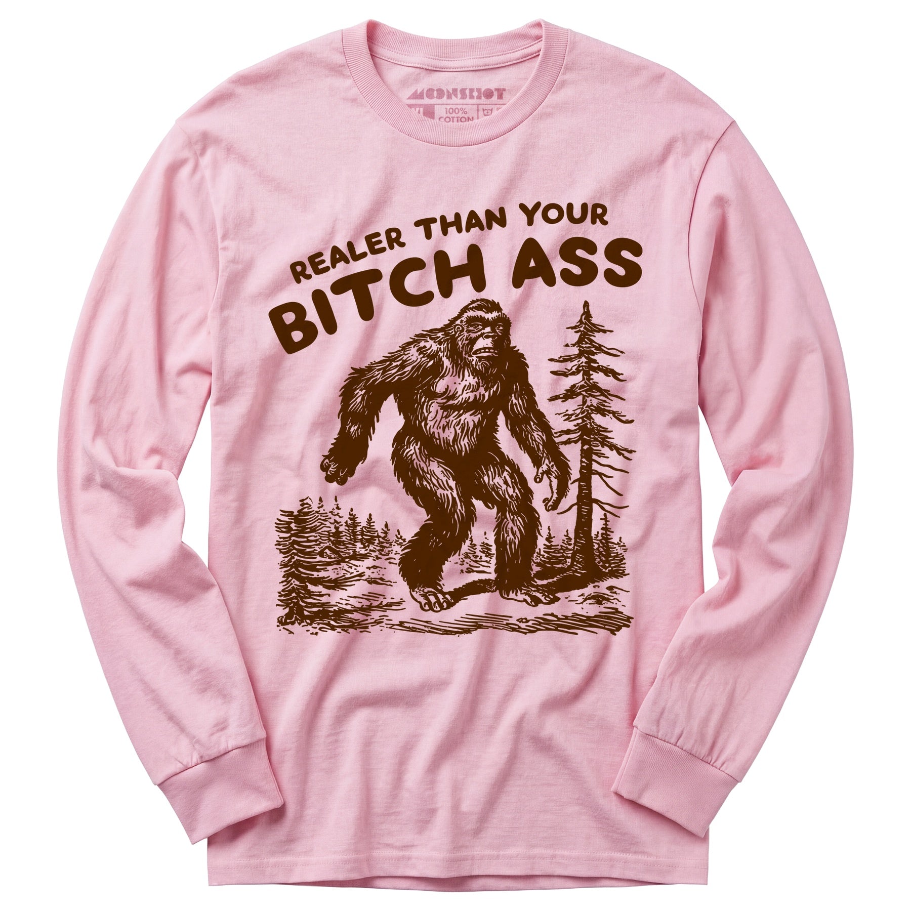 Realer Than Your Bitch Ass - Long Sleeve T-Shirt