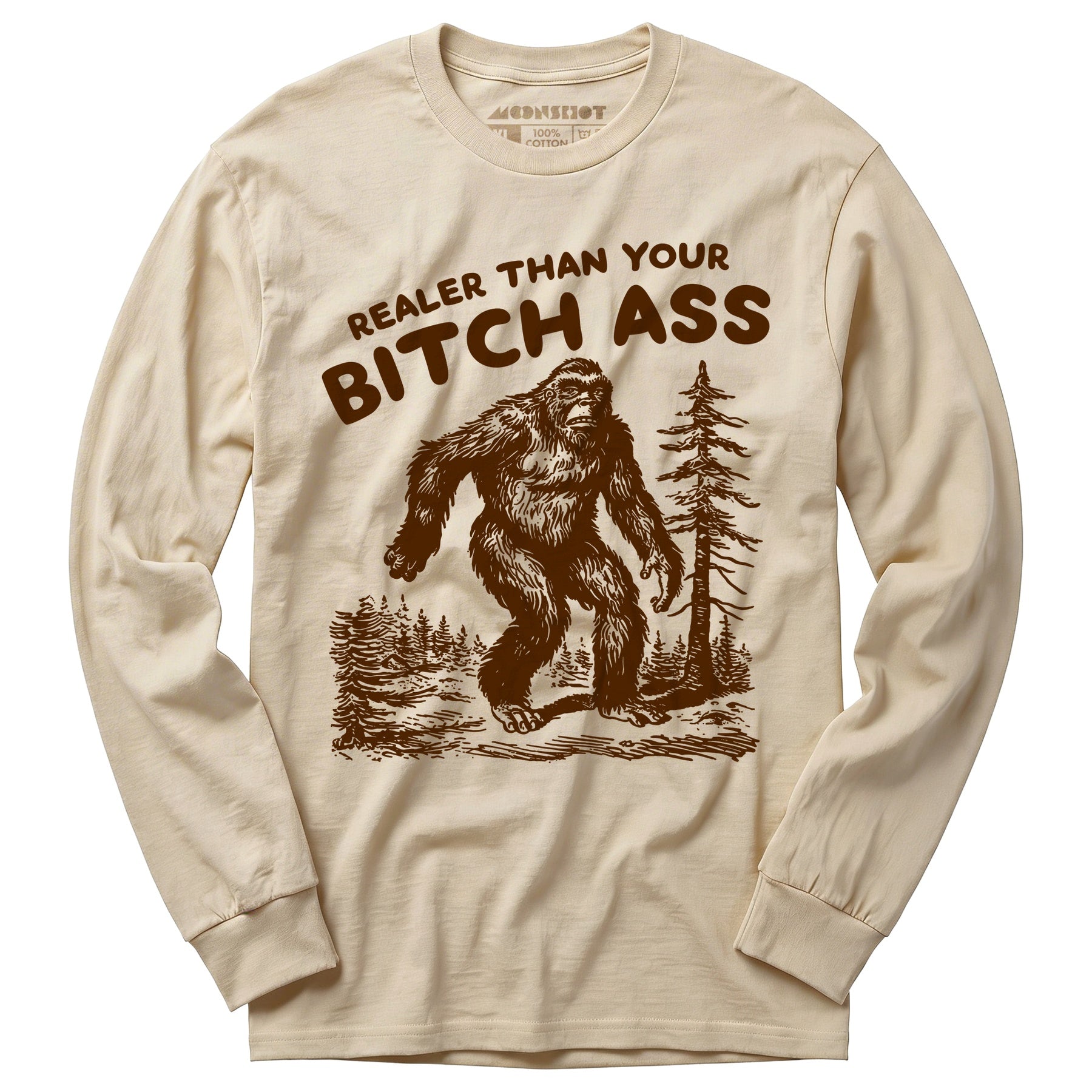 Realer Than Your Bitch Ass - Long Sleeve T-Shirt