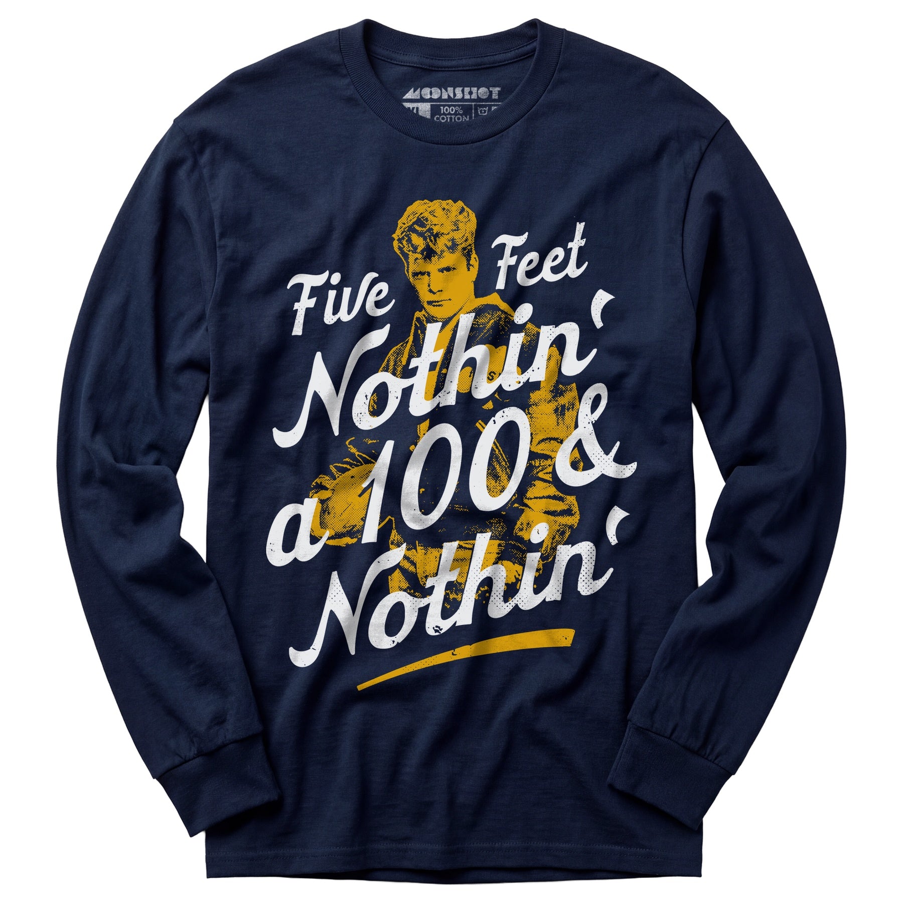 Rudy - Five Feet Nothin' a 100 & Nothin' - Long Sleeve T-Shirt