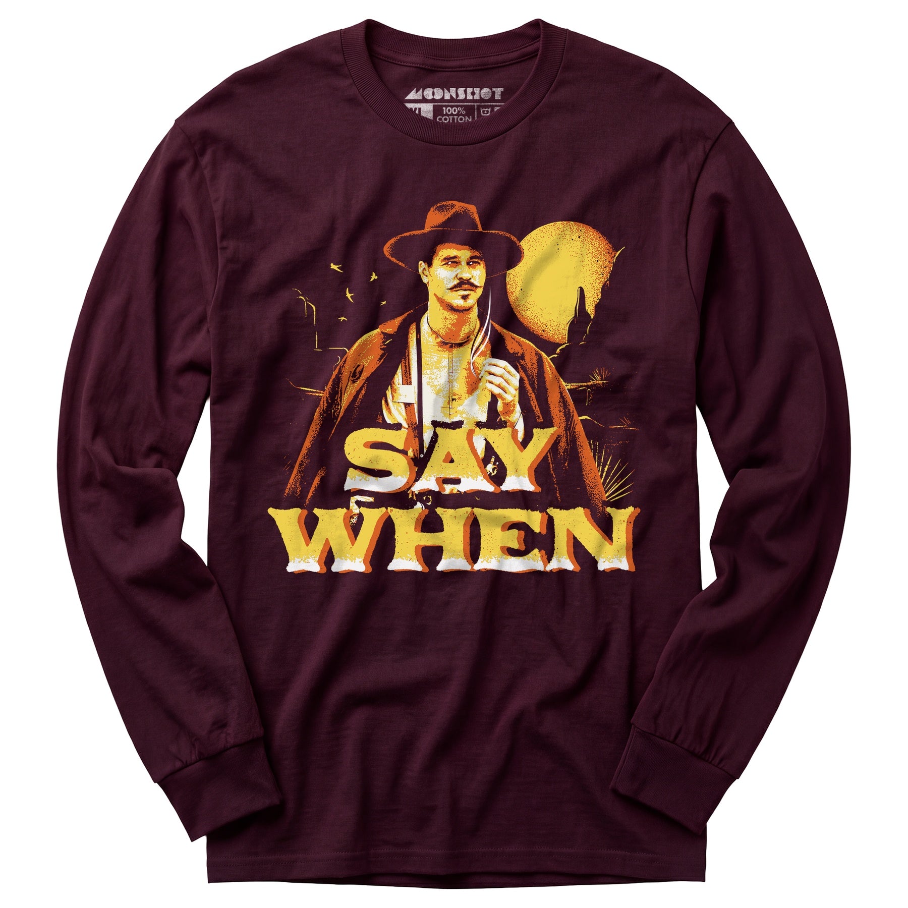 Say When v2 - Long Sleeve T-Shirt