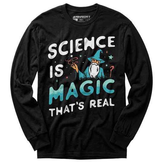 Science is Magic That's Real - Long Sleeve T-Shirt